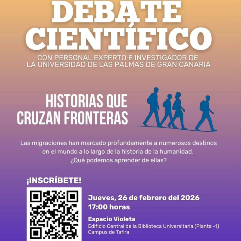 La ULPGC organiza el debate cient&iacute;fico &laquo;Historias que cruzan fronteras&raquo; para reflexionar sobre el fen&oacute;meno migratorio