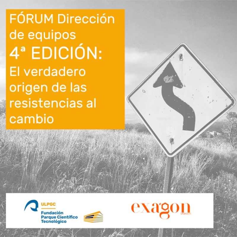 F&Oacute;RUM Direcci&oacute;n de equipos 4&ordf; EDICI&Oacute;N: El verdadero origen de las resistencias al cambio, 03/04/2020, 12:00