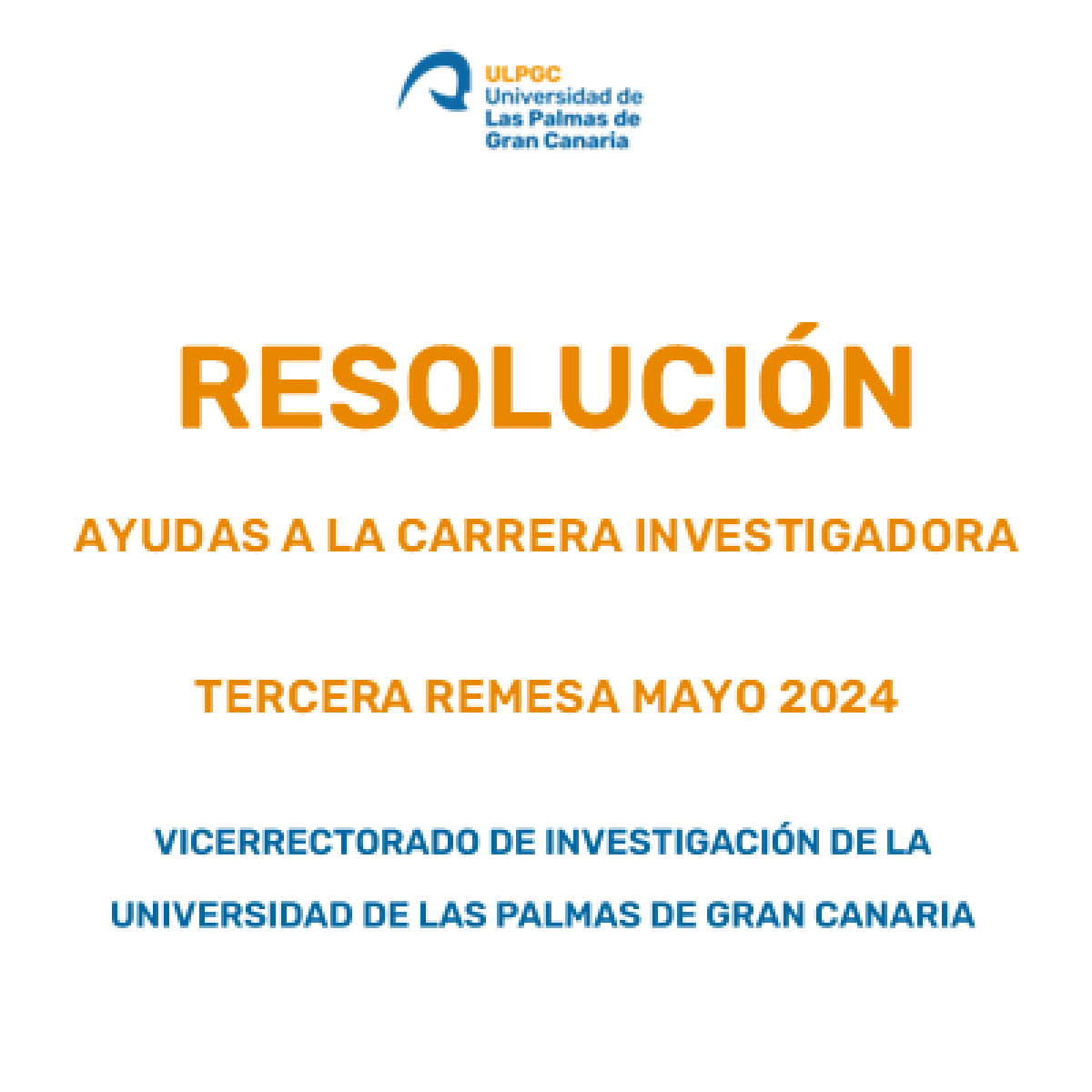 Resoluci&oacute;n definitiva del vicerrectorado de investigaci&oacute;n de la ULPGC relativa a la concesi&oacute;n de determinadas ayudas a la carrera investigadora de la convocatoria 2023, correspondientes a la tercera remesa (mayo 2024)